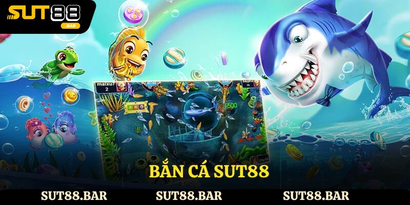 Bắn Cá Sut88 – Thiên Đường Vui Chơi Giải Trí Đầy Hấp Dẫn