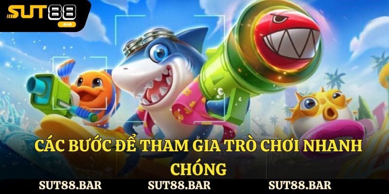 Các bước để tham gia trò chơi nhanh chóng