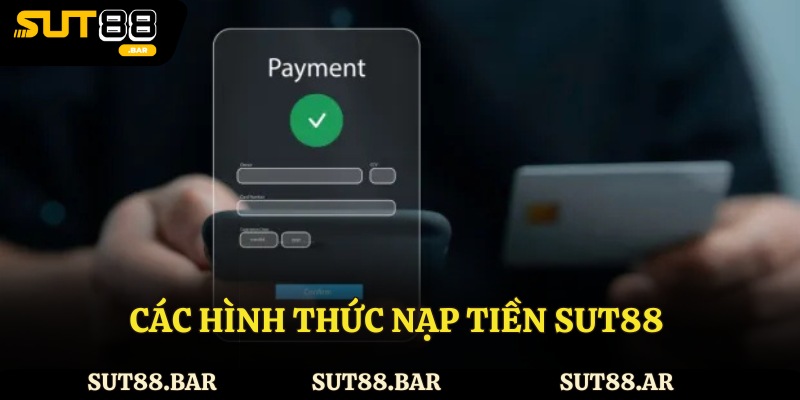 Các hình thức nạp tiền Sut88