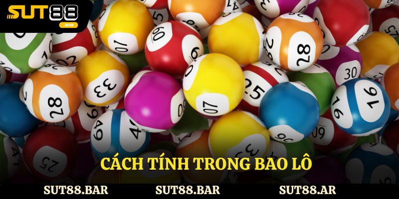 Cách tính trong bao lô