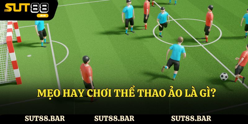 Mẹo hay khi chơi thể thao ảo