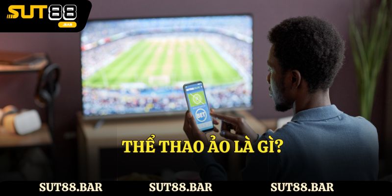 Tìm hiểu thể thao ảo là gì