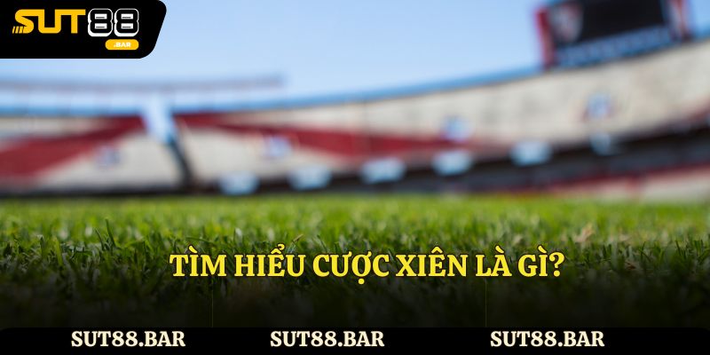 Cược Xiên Là Gì? Tìm Hiểu Chi Tiết Từ A–Z Cho Người Mới